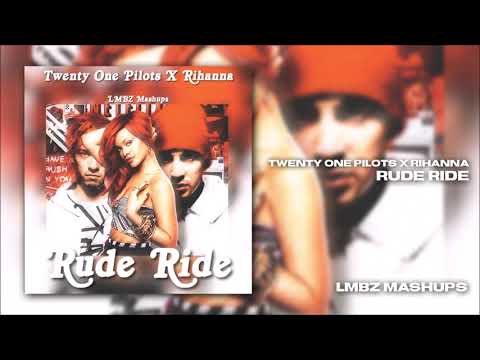 Rude Ride - twenty one pilots X Rihanna (Mashup)