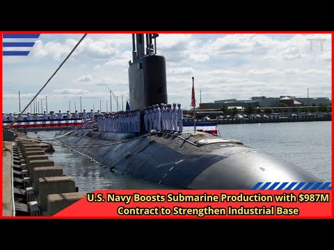 U S Navy Boosts Submarine Production with $987M Contract ...