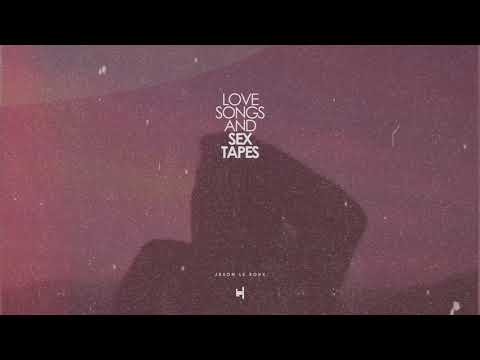 Jason Le Roux - Love Songs & Sex Tapes