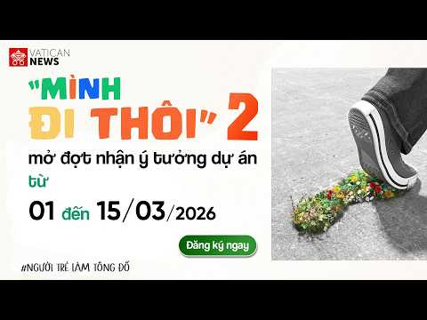 
                    Chương trình “Mình Đi Thôi - Người trẻ làm tông đồ” mở đợt nhận ý tưởng dự án lần 2
                