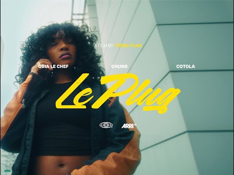 Obia Le Chef x Chung x Cotola - Le Plug (Official Video)