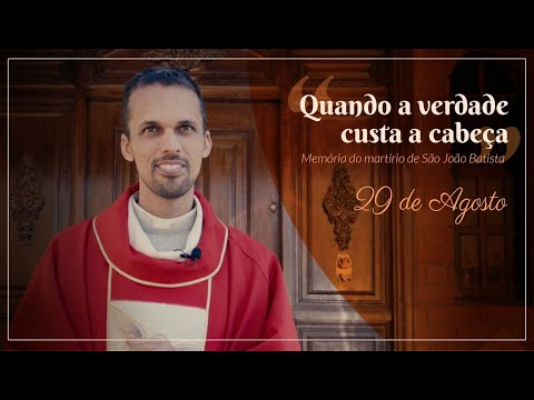 Homilia do dia 29/08/2020 | Quando a verdade custa a cabeça – Memória do martírio de S. João Batista
