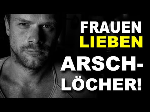 Stehen Frauen auf Arschlöcher? Darauf stehen Frauen wirklich!