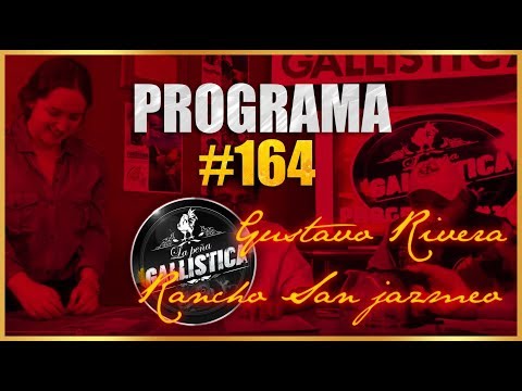 PROGRAMA 164 - RANCHO SAN JAZMEO - GUSTAVO RIVERA