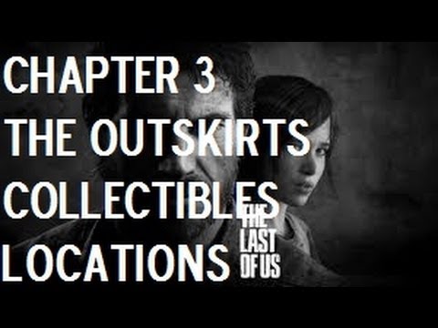 The Last Of Us - Chapter 3 - The Outskirts Collectibles (Artifacts, Comics, Manuals, Supplements)