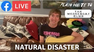 &#39;Natural Disaster&#39; (Plain White Ts Facebook Live - September 29, 2021)