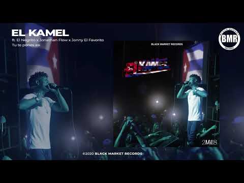 El Kamel ft. El Negrito & Jonathan Flow X Jonny El Favorito - Tu te Pones asi (Official Audio)