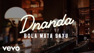 Download lagu DNANDA - Bola Mata Sayu mp3 Download lagu DNANDA - Bola Mata Sayu mp3
