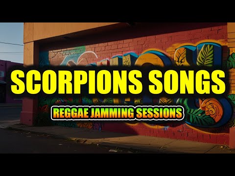 🎶 REGGAE JAMMING SESSION | Scorpions Songs Playlist | CHILL REGGAE 2025