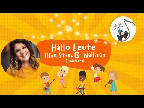 Hallo Leute wir sind da  - Ellen Strauß-Wallisch - Traditional