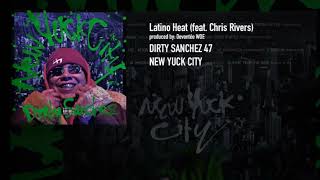 Dirty Sanchez - Latino Heat (feat. Chris Rivers)