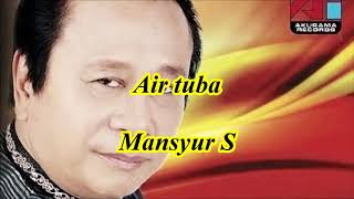 Download lagu Air tuba by Mansyur S mp3