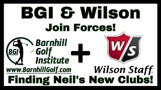 BGI and Wilson Golf Join Forces! - Finding Neil's New Clubs!