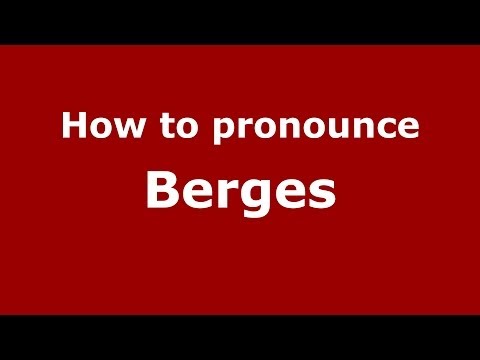 How to pronounce Berges