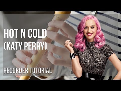 How to play Hot n Cold by Katy Perry on Recorder (Tutorial)