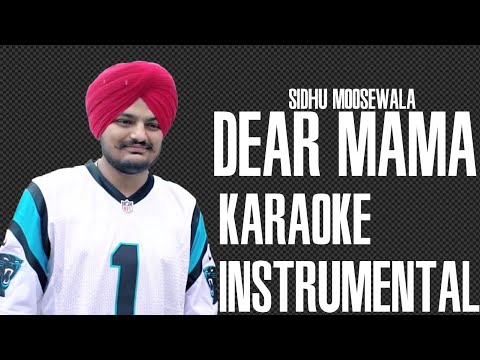 DEAR MAMA ( Karaoke ) | Sidhu Moose Wala | Instrumental | Dear Mama Song Karaoke | Instrumental |