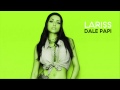 Lariss - Dale Papi (TANNO 110'125 Mix) 