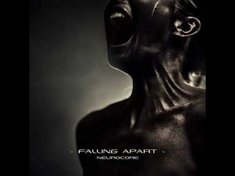Neurocore - Falling Apart (This One Is For Darryn)
