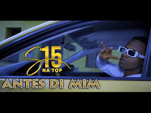 S15 NA TOP ANTES DI MIM [VIDEO OFICIAL]