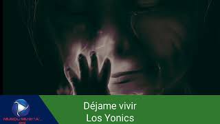 Déjame vivir-Los Yonics