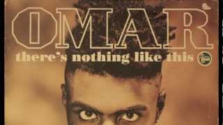 Omar - There's Nothing Like This