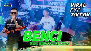 Download lagu BENCI GERRY MAHESA PUWENAK POLL FARIS KENDANG MODE GAYENG mp3