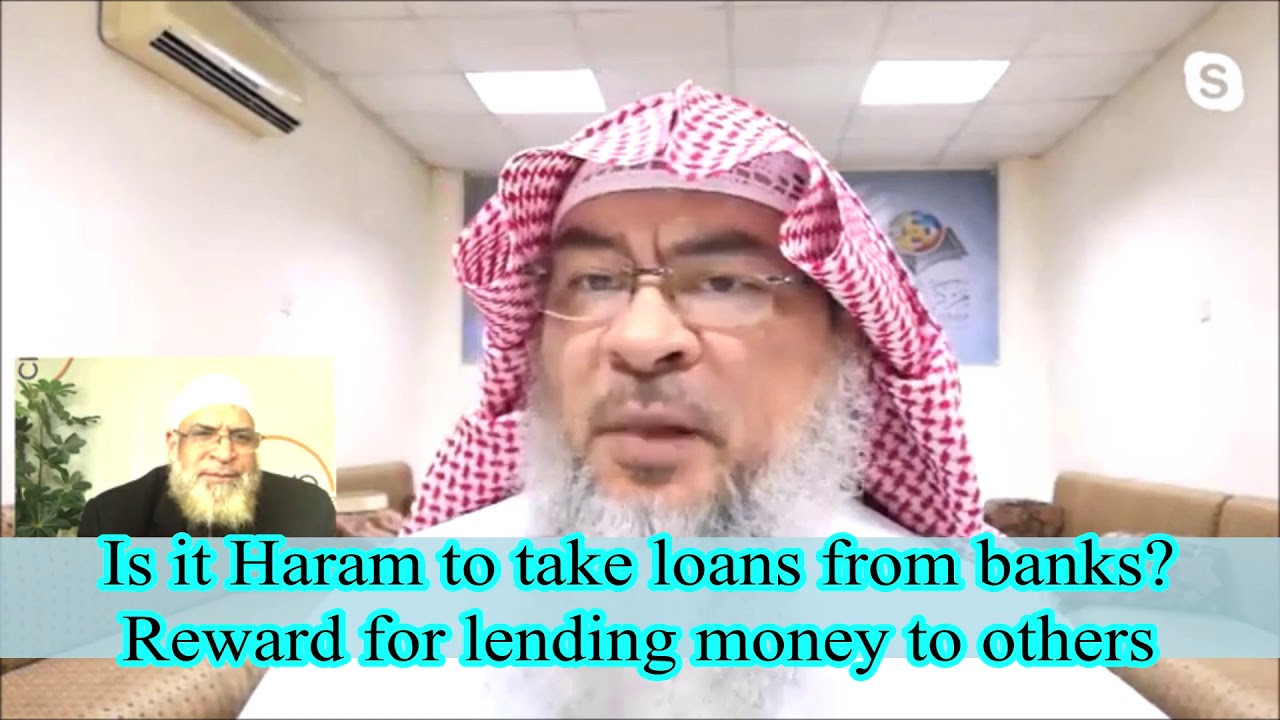 Is it haram to take loans from the bank Reward for lending money to others - Assim al hakeem