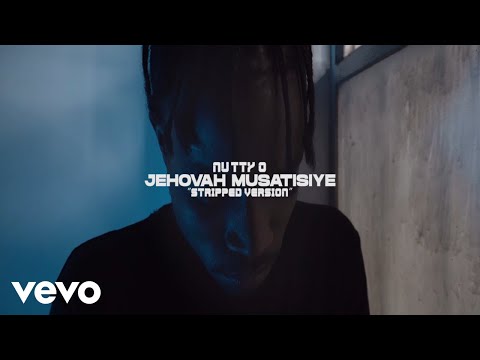 Nutty O - Jehovah Musatisiye (Stripped Version)