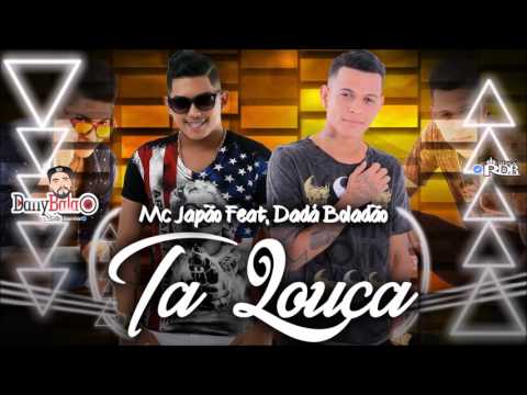 MC JAPÃO E DADÁ BOLADÃO TÁ LOUCA