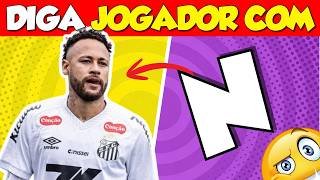 DIGA um JOGADOR de FUTEBOL de A a Z! 🔥COPA 2026 ⚽ CR7 😱 Neymar #quiz