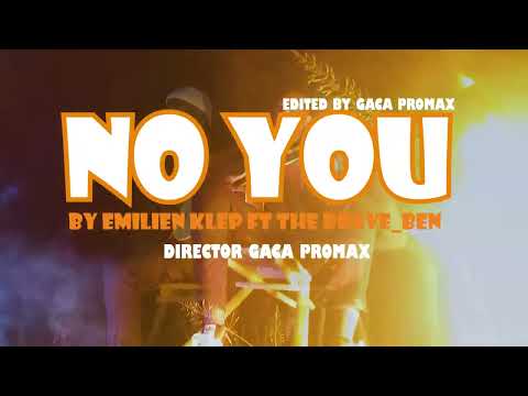 No you by emilien klep ft The Brave _Ben ( official video)