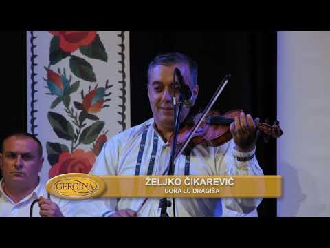 Željko Čikarević - DAJKA DÎN ĆINJERJACĂ ŠI  UORA LU DRAGIŠA