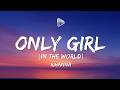 Rihanna - Only Girl (In The World) (Lyrics)