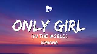 Rihanna - Only Girl (In The World) (Lyrics)