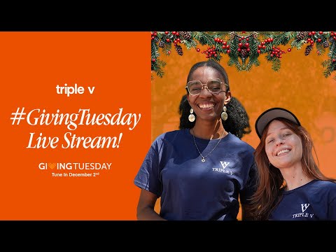 Triple V: #GivingTuesday Campaign Launch Livestream