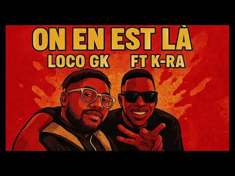 On en Est Là — Loco Gk ft K-Ra Sale Équipe #shattamusic 