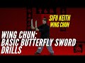 Wing Chun Basic Butterfly Sword Drills
