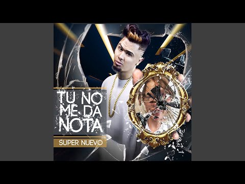 Tu No Me Da Nota