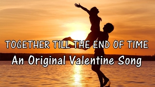 Valentines Day Song (Together Till The End of Time) - by Cha Hou Yean & Kenny Loong (With Lyrics)