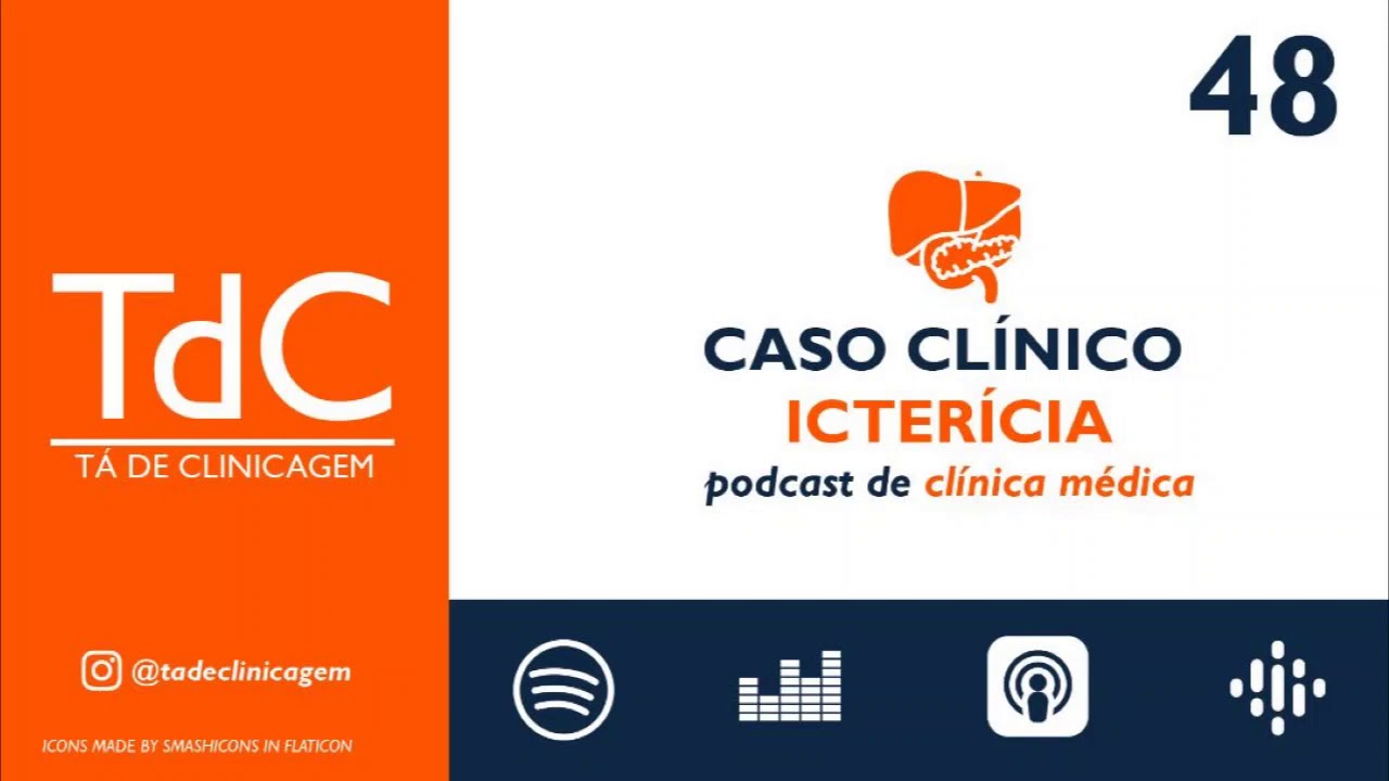 Abordagem da Icterícia - Caso Clínico: Episódio 48