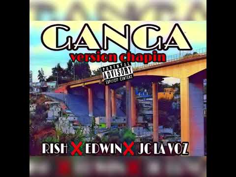 👽🔥GANGA🔥👽(Version Chapin🇬🇹) //RISH❌EDWIN❌JC LA VOZ// ((FLOW G👽))