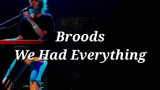 Broods - We Had Everything (Lyrics)
