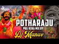 Potharaju Puli Keka Bonalu Song Mix By Dj Manav 6281991676