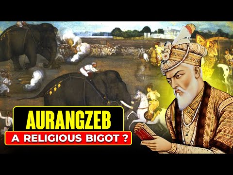 Was Aurangzeb a Religious Bigot? Debunking the myth