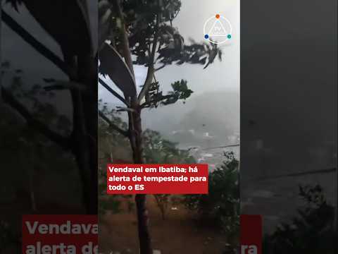 Vendaval em Ibatiba; há alerta de tempestade para todo o ES,  granizo e ventos de até 100 km/h.
