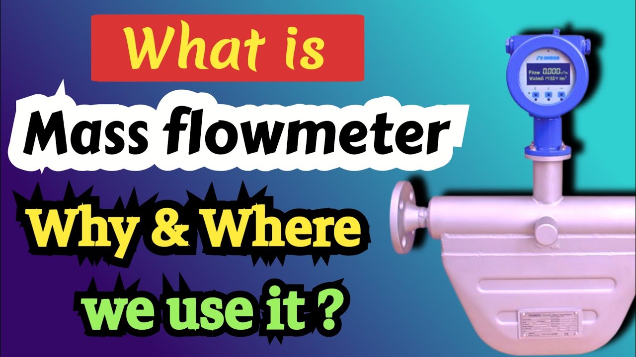 Mass Flow Meters — Accurate Mass Flow Measurement in Industrial Applications