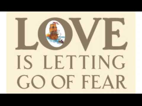 JERRY JAMPOLSKY: LOVE IS LETTING GO OF FEAR (based on the principles of 'A Course in Miracles')