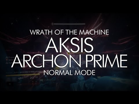 Destiny - Aksis, Archon Prime Boss Fight - Wrath of the Machine, Rise of Iron Raid - Part 5