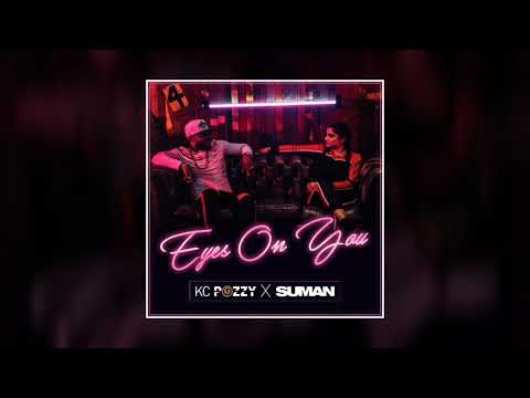 Kc Pozzy & SUMAN - Eyes on You (Official Audio)