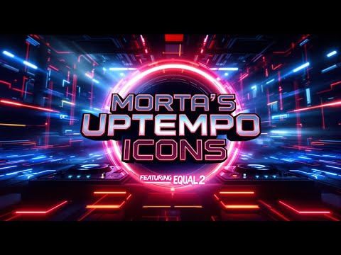 MORTA's Uptempo Icons | Featuring EQUAL2 | INSANE Uptempo Mix